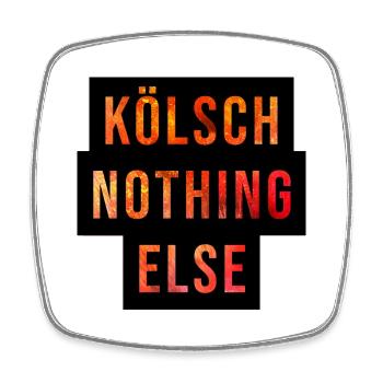 Kölsch Nothing Else - Viereckiger Kühlschrankmagnet - Weiß - Vorne