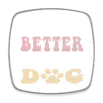 Life is better with a Dog - Square fridge magnet - white - Front