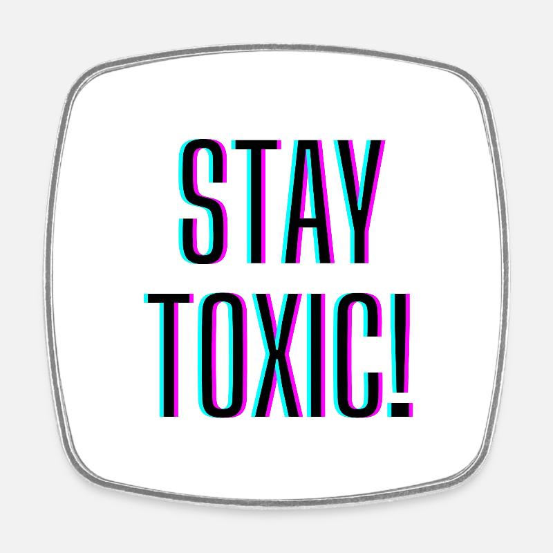 Stay Toxic - Square fridge magnet - white