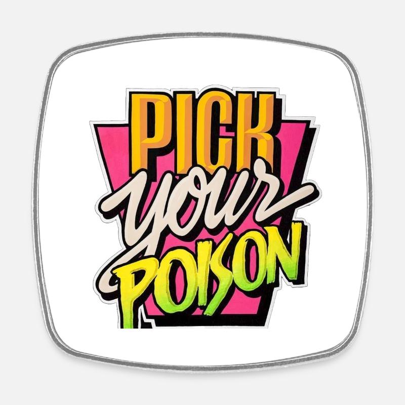 Pick Your Poison - Square fridge magnet - white