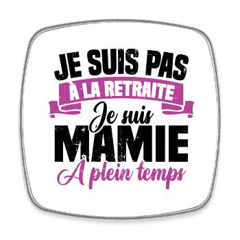 Pas à la Retraite je suis mamie à plein temps - Magnet carré - blanc - Devant