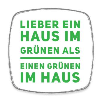 Lieber ein Haus im Grünen als einen Grünen im Haus - Viereckiger Kühlschrankmagnet - Weiß - Vorne