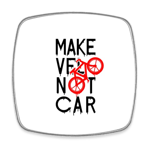 MAKE VÉLO NOT CAR ! (cyclisme) - Nelikulmainen jääkaappimagneetti
