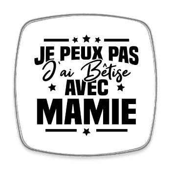 Je peux pas j'ai bêtise avec mamie - Magnet carré - blanc - Devant