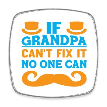 If Grandpa can ́t fix it no one can - Square fridge magnet - white - Front