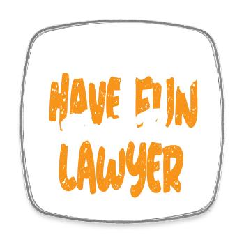 Be Young have Fun visit the Lawyer - Viereckiger Kühlschrankmagnet - Weiß - Vorne