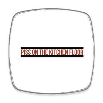 piss on the kitchen floor - Viereckiger Kühlschrankmagnet - Weiß - Vorne