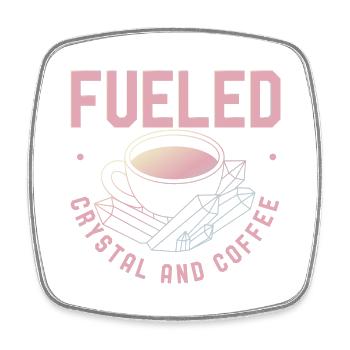 Fueled By Crystals And Coffee - Viereckiger Kühlschrankmagnet - Weiß - Vorne