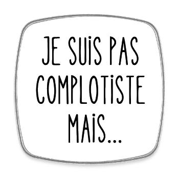 je suis pas complotiste mais - Magnet carré - blanc - Devant