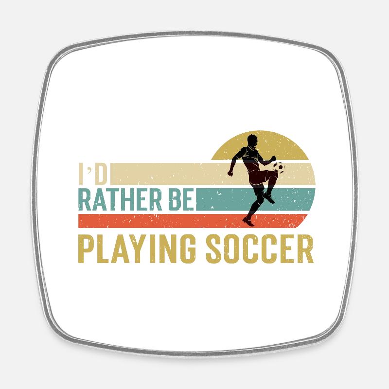 Soccer - I’d Rather Be Playing Soccer Gift Idea - Square fridge magnet - white