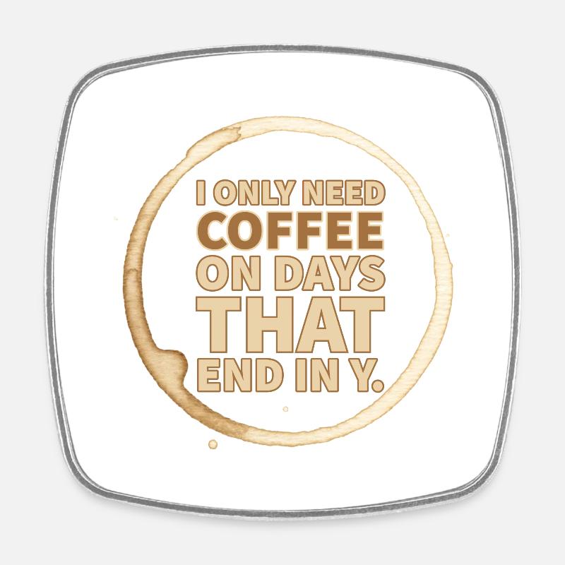 coffee days - Square fridge magnet - white