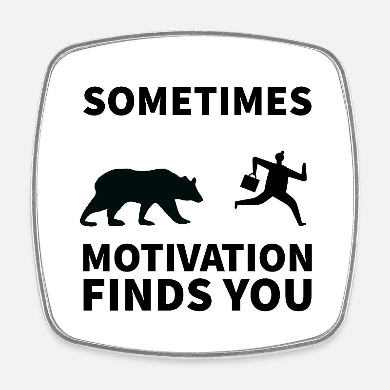 sometimes motivation finds you - Square fridge magnet - white
