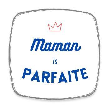 Maman is parfaite - Magnet carré - blanc - Devant