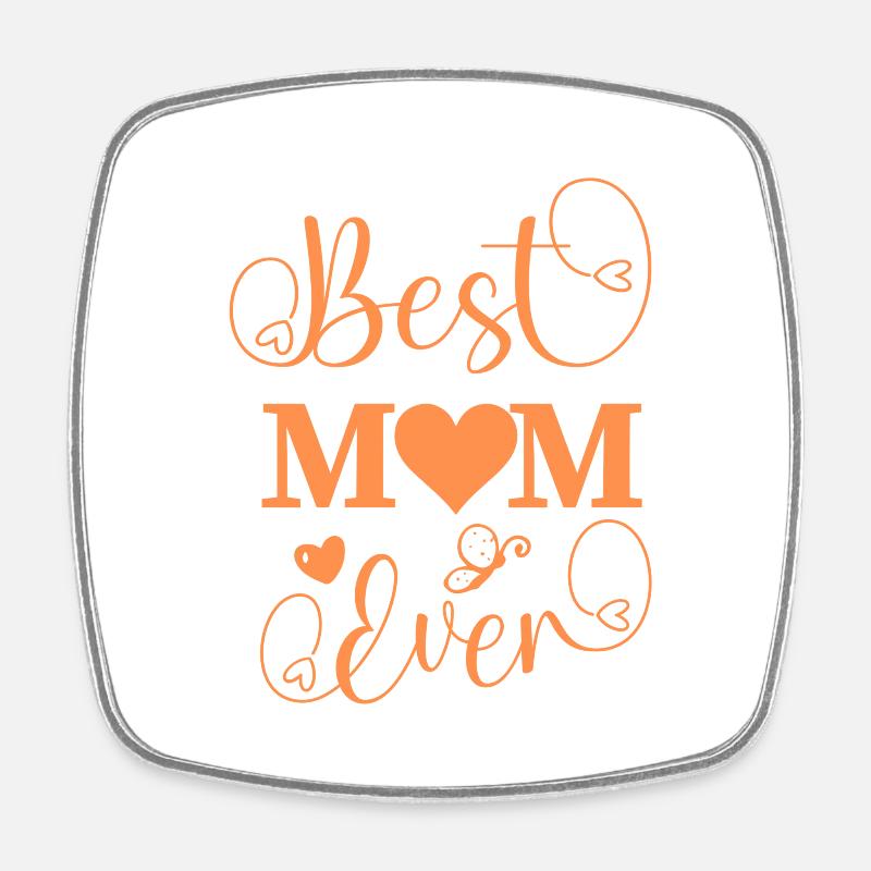 best mom ever - Square fridge magnet - white