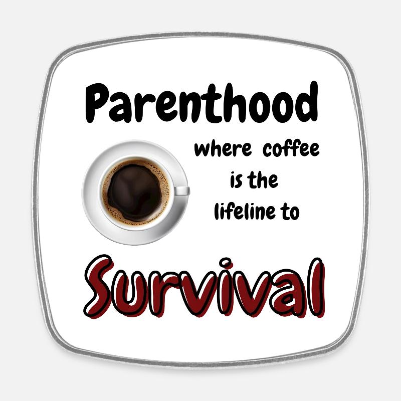 Parenthood: where coffee is the lifeline - Square fridge magnet - white