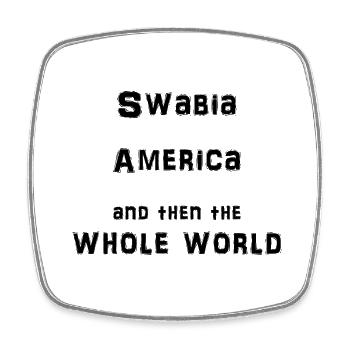 Swabia America and then the Whole World - black - Square fridge magnet - white - Front