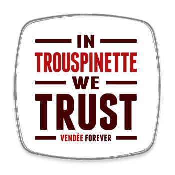 In trouspinette we trust - Magnet carré - blanc - Devant