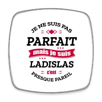 LADISLAS PARFAIT - PRENOM LADISLAS - Magnet carré - blanc - Devant