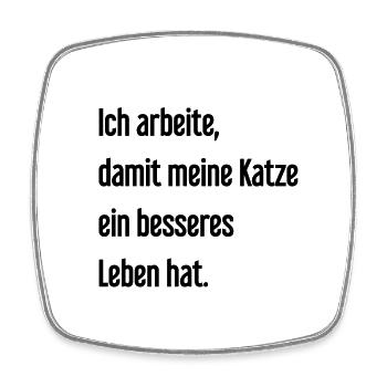 Für ein besseres Katzenleben arbeite ich! - Viereckiger Kühlschrankmagnet - Weiß - Vorne