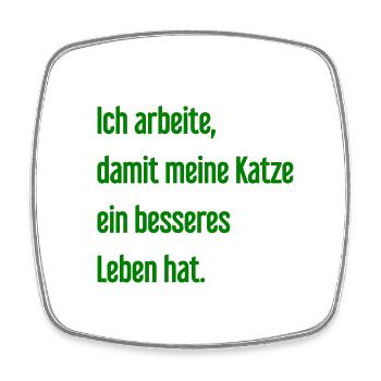 Für ein besseres Katzenleben arbeite ich! - Viereckiger Kühlschrankmagnet - Weiß - Vorne
