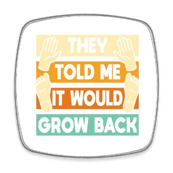 It Would Grow Back - Viereckiger Kühlschrankmagnet - Weiß - Vorne