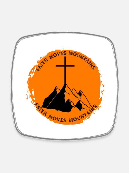 faith moves mountains - Viereckiger Kühlschrankmagnet - Weiß