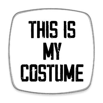 This is my costume - Square fridge magnet - white - Front