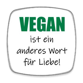 Vegan ist ein anderes Wort für Liebe! Spruch - Viereckiger Kühlschrankmagnet - Weiß - Vorne
