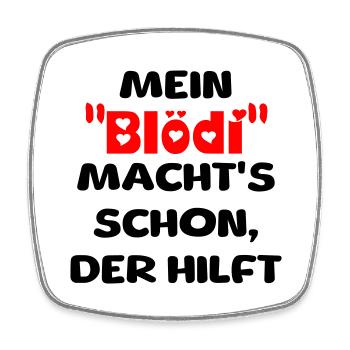 mein Blödi - Viereckiger Kühlschrankmagnet - Weiß - Vorne