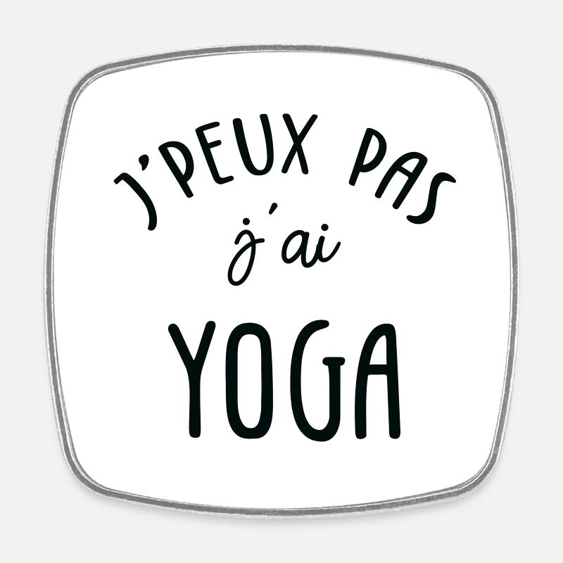 J'peux pas J'ai Yoga - Magnet carré - blanc