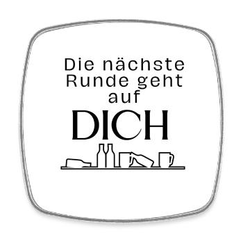 Die nächste Runde geht auf dich - Viereckiger Kühlschrankmagnet - Weiß - Vorne