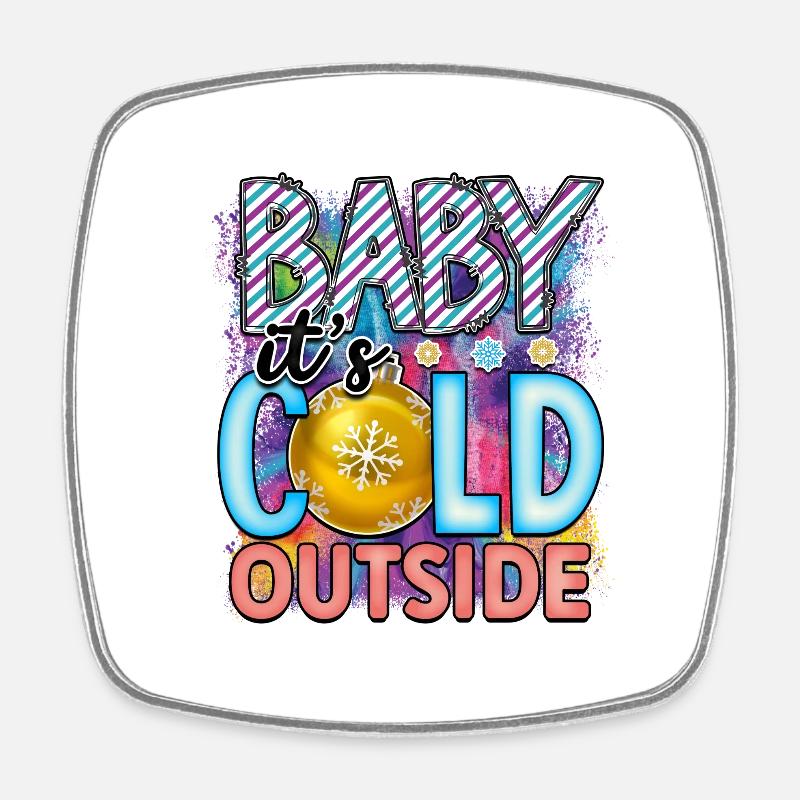 Baby its cold outside - Magnet carré - blanc