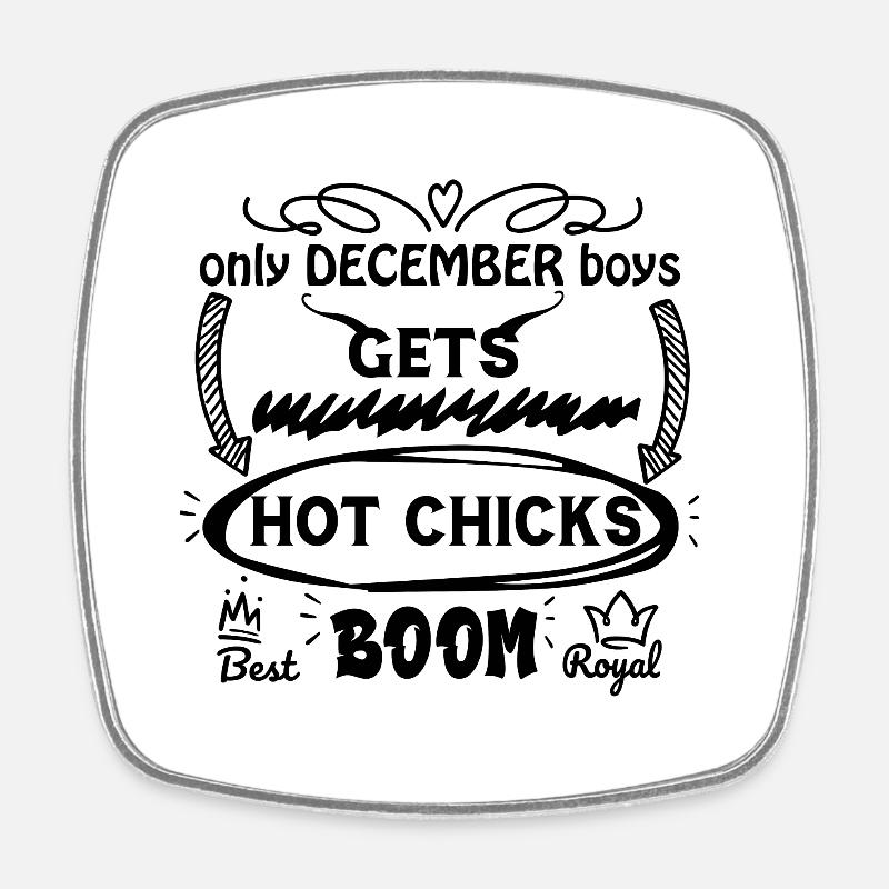 0nly december boys gets hot chicks - Square fridge magnet - white
