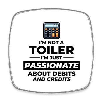Passionate Accountant Debits Credits Funny Humor - Square fridge magnet - white - Front