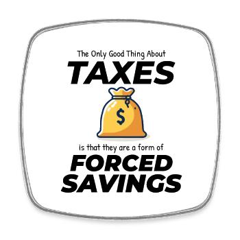 Tax Laughs: Finding Humor in Forced Savings Funny - Square fridge magnet - white - Front