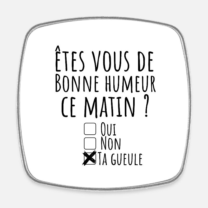 Good mood funny gift idea - Square fridge magnet - white