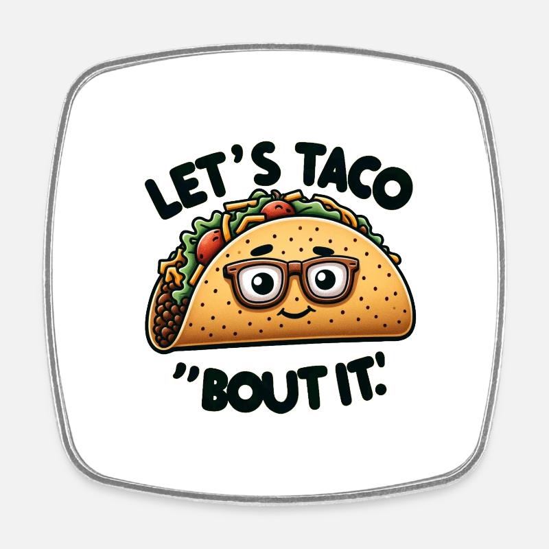 Lets Taco Bout It - Square fridge magnet - white