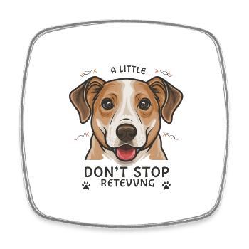 Pawsitively Persistent: Don't Stop Retrieving Edit - Magnet carré - blanc - Devant