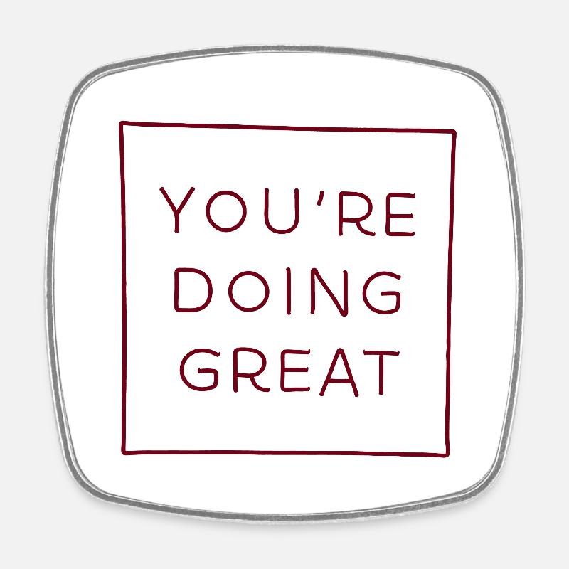 You're doing great - Magnet carré - blanc