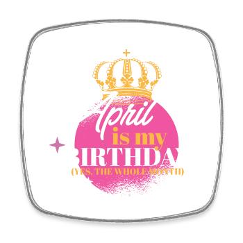 April Is My Birthday Yes The Whole Month Born in - Viereckiger Kühlschrankmagnet - Weiß - Vorne