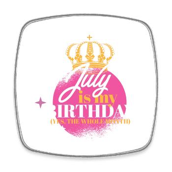 July Is My Birthday Yes The Whole Month Born in - Viereckiger Kühlschrankmagnet - Weiß - Vorne
