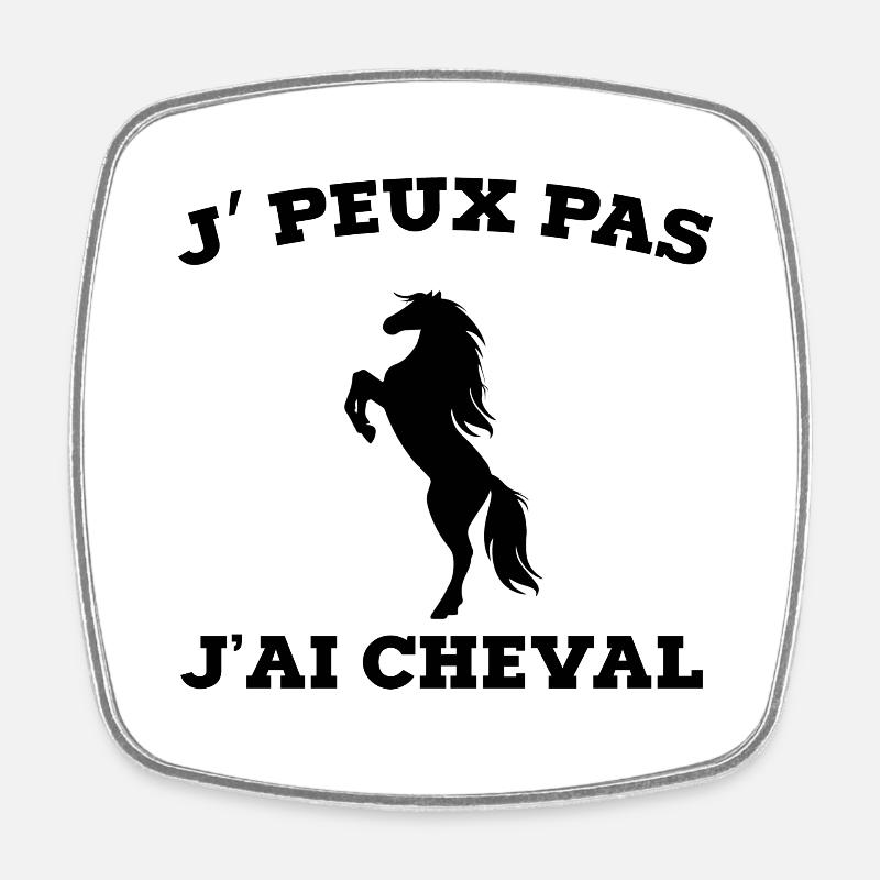 je peux pas j ai cheval - Magnet carré - blanc