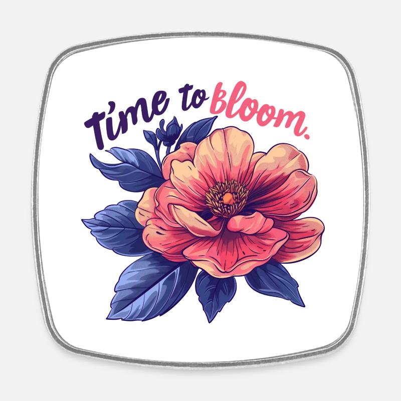 Il est temps de fleurir. Time To Bloom - Magnet carré - blanc