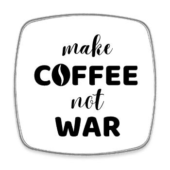 Faire du café, pas la guerre - Magnet carré - blanc - Devant