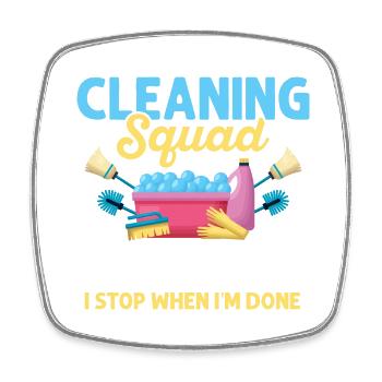 Cleaning Squad I Don't Stop Housekeeping Cleaner - Square fridge magnet - white - Front
