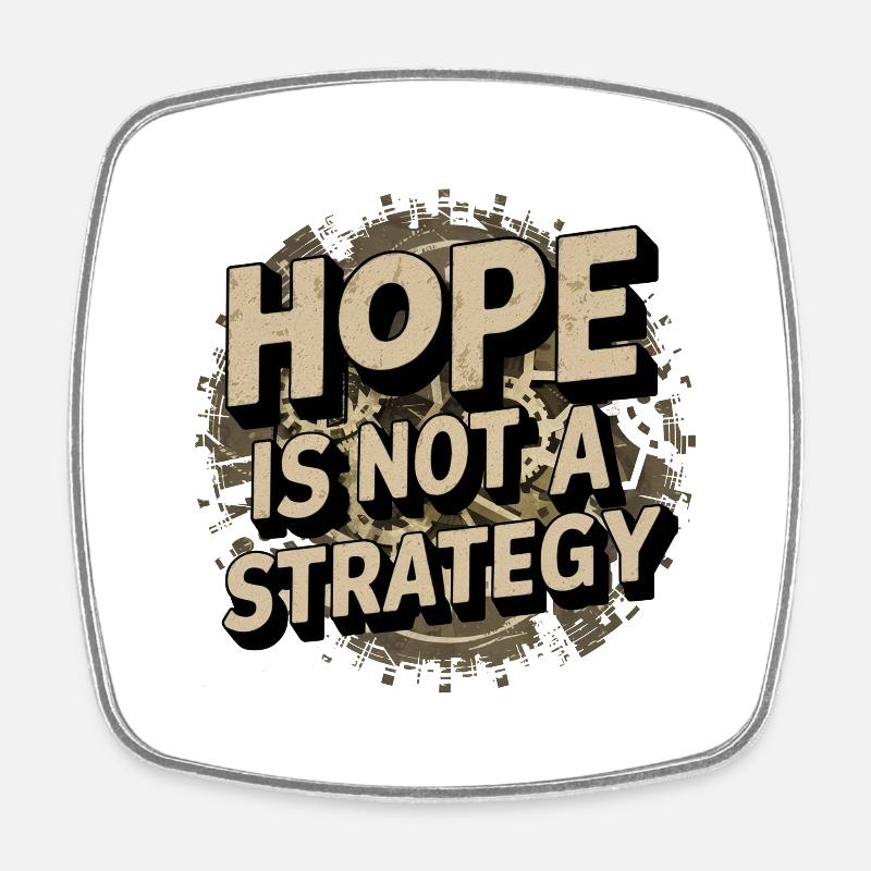 hope is not a strategy - message positif - Magnet carré - blanc