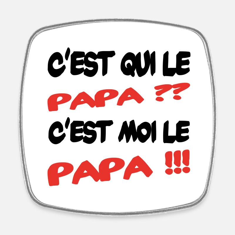 Who's the dad - Square fridge magnet - white