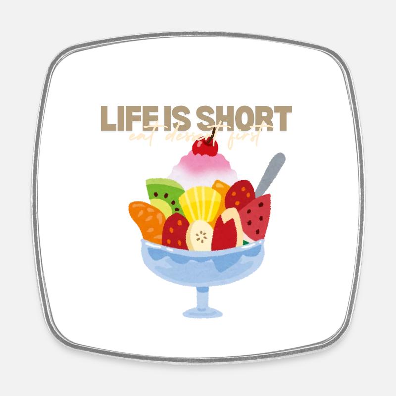 Life is short so let's have dessert! - Square fridge magnet - white