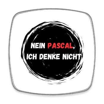 Nein Pascal ich denke nicht I Tiktok Spruch - Viereckiger Kühlschrankmagnet - Weiß - Vorne