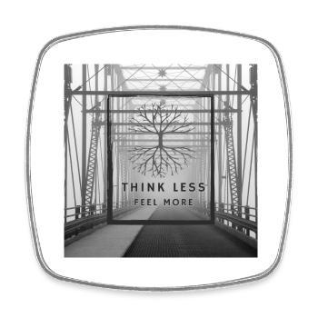Think Less, Feel More - Viereckiger Kühlschrankmagnet - Weiß - Vorne